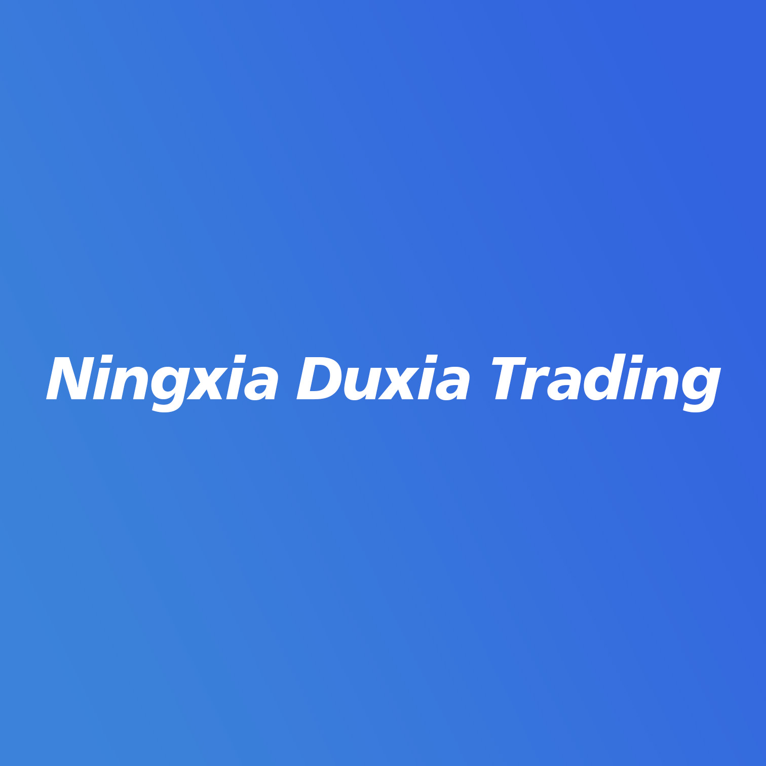 Ningxia Duxia Trading Co., Ltd.